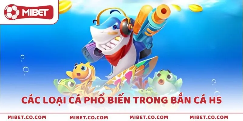Giới thiệu các loại cá phổ biến trong trò chơi